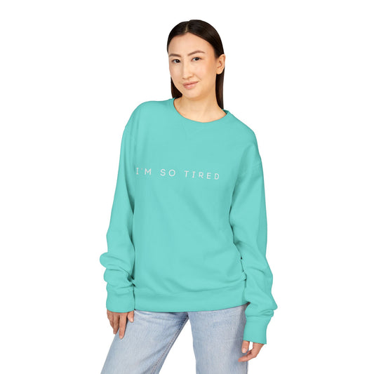 Unisex Cozy Sweatshirt - "I'm So Tired" - Perfect for Relaxing, Gift for Friends, Casual Wear, Self - Care, Lazy Days - Metamorphosis Creations