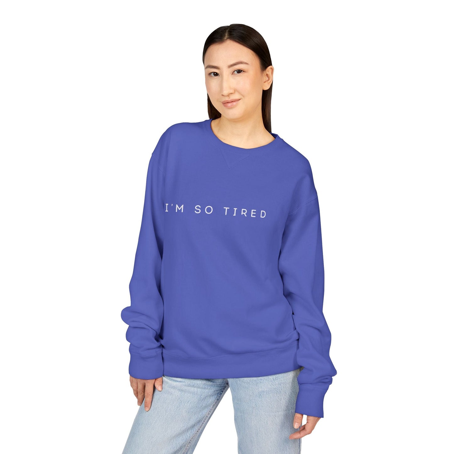 Unisex Cozy Sweatshirt - "I'm So Tired" - Perfect for Relaxing, Gift for Friends, Casual Wear, Self - Care, Lazy Days - Metamorphosis Creations