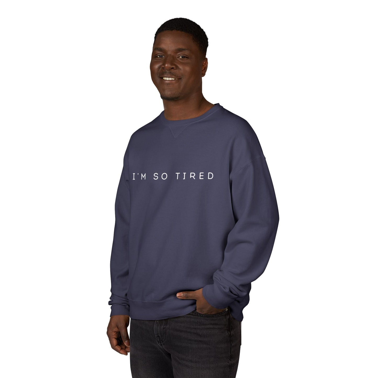 Unisex Cozy Sweatshirt - "I'm So Tired" - Perfect for Relaxing, Gift for Friends, Casual Wear, Self - Care, Lazy Days - Metamorphosis Creations