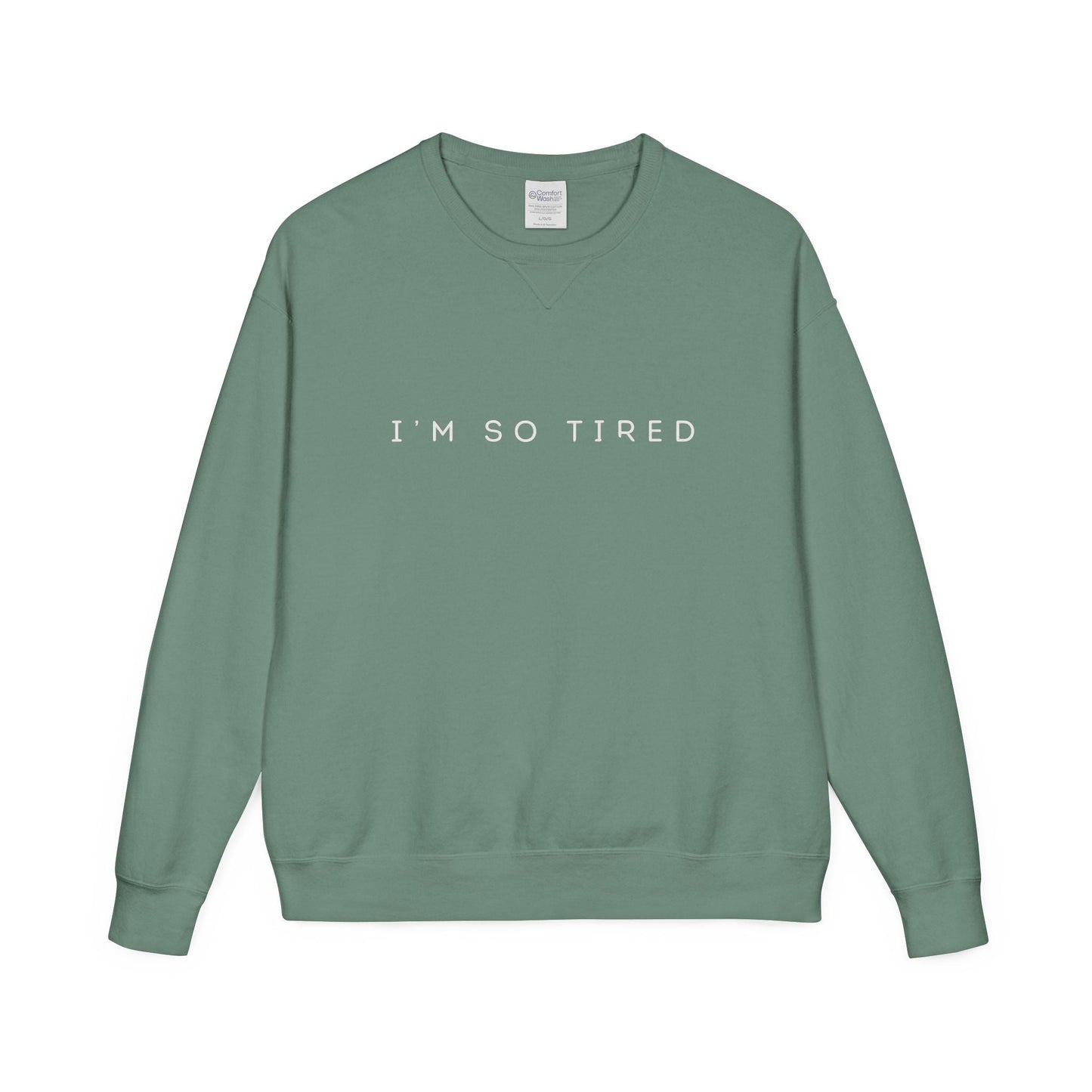 Unisex Cozy Sweatshirt - "I'm So Tired" - Perfect for Relaxing, Gift for Friends, Casual Wear, Self - Care, Lazy Days - Metamorphosis Creations