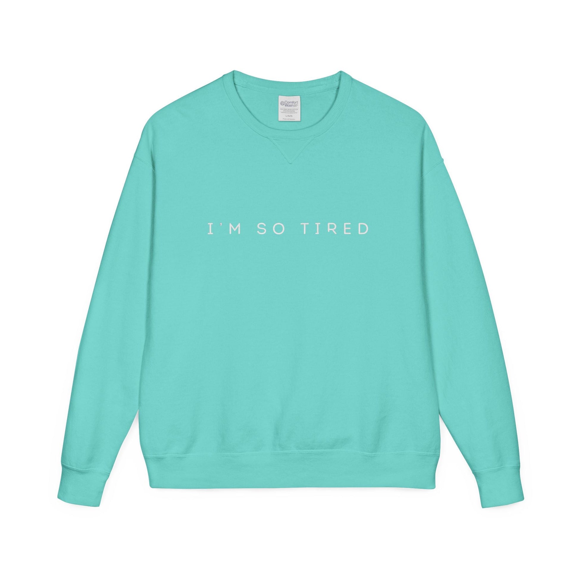 Unisex Cozy Sweatshirt - "I'm So Tired" - Perfect for Relaxing, Gift for Friends, Casual Wear, Self - Care, Lazy Days - Metamorphosis Creations