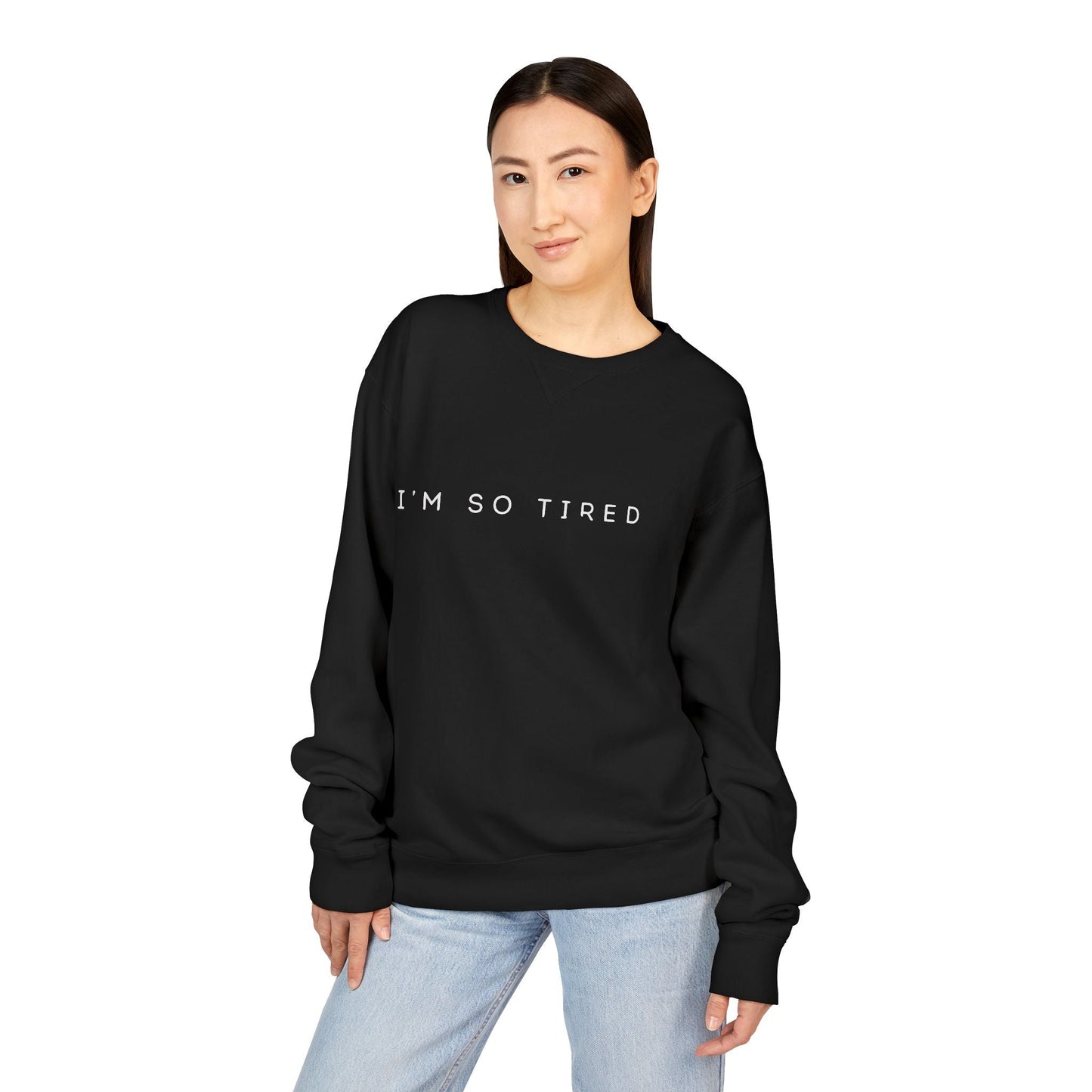 Unisex Cozy Sweatshirt - "I'm So Tired" - Perfect for Relaxing, Gift for Friends, Casual Wear, Self - Care, Lazy Days - Metamorphosis Creations