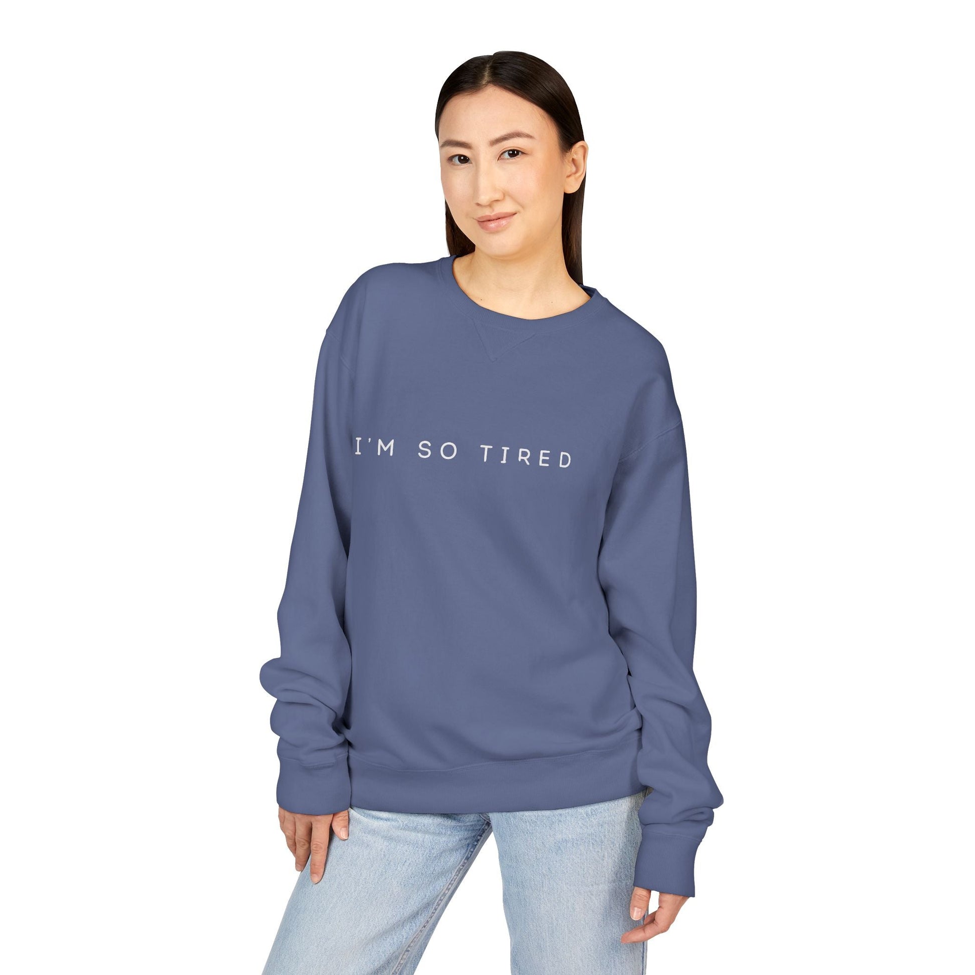 Unisex Cozy Sweatshirt - "I'm So Tired" - Perfect for Relaxing, Gift for Friends, Casual Wear, Self - Care, Lazy Days - Metamorphosis Creations