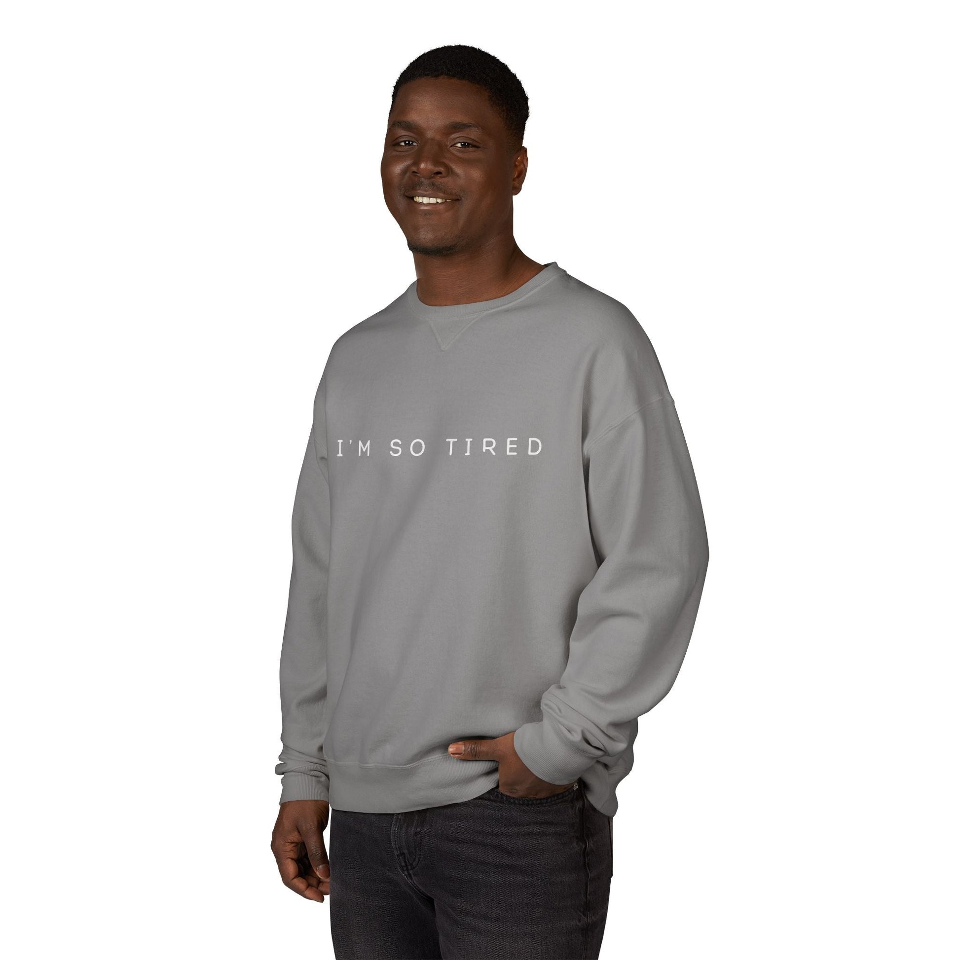 Unisex Cozy Sweatshirt - "I'm So Tired" - Perfect for Relaxing, Gift for Friends, Casual Wear, Self - Care, Lazy Days - Metamorphosis Creations