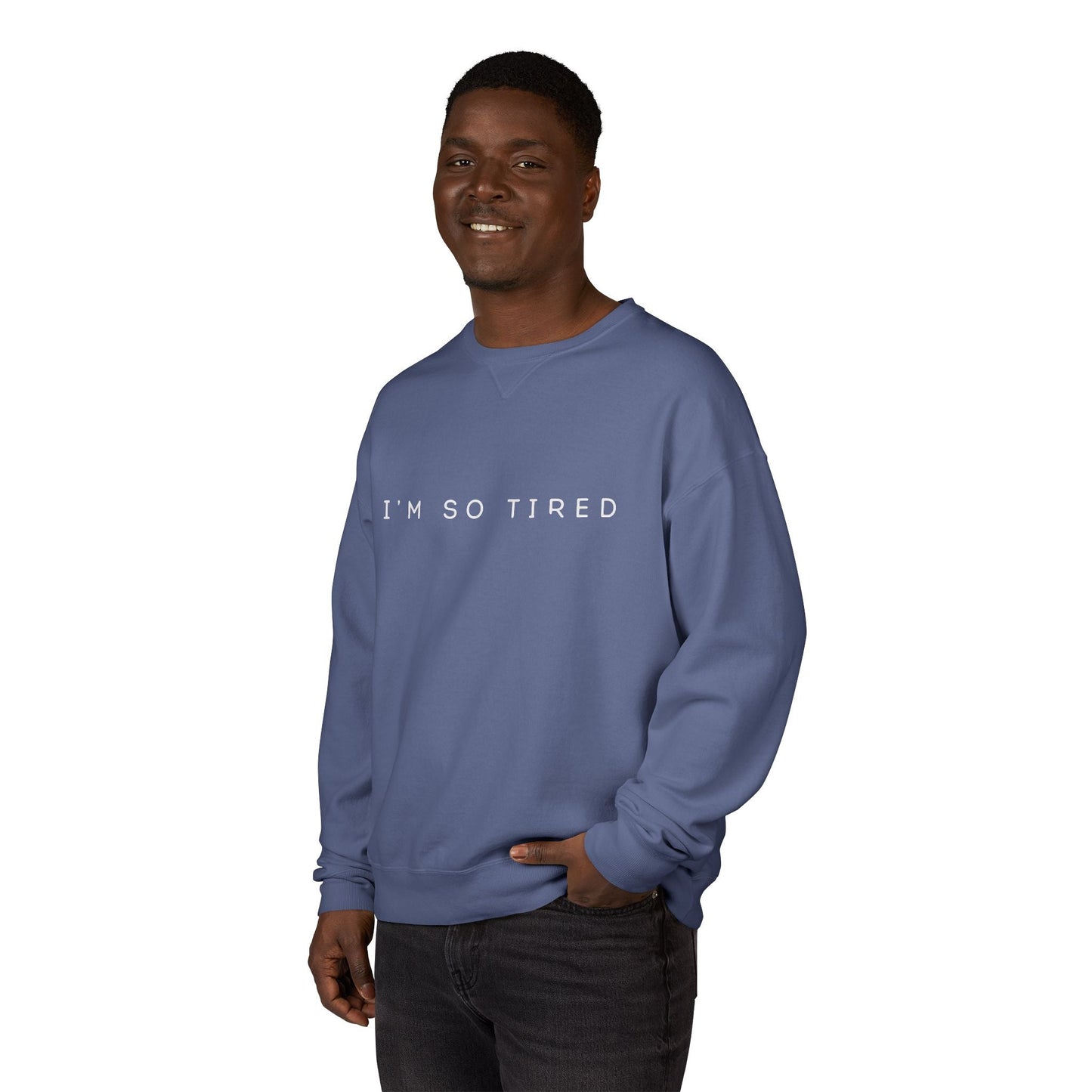 Unisex Cozy Sweatshirt - "I'm So Tired" - Perfect for Relaxing, Gift for Friends, Casual Wear, Self - Care, Lazy Days - Metamorphosis Creations