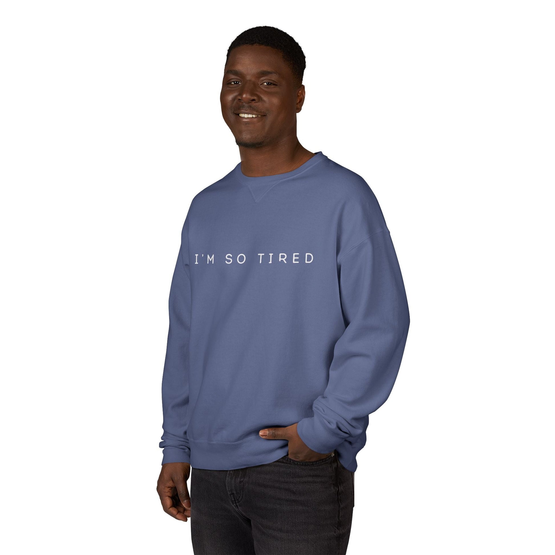Unisex Cozy Sweatshirt - "I'm So Tired" - Perfect for Relaxing, Gift for Friends, Casual Wear, Self - Care, Lazy Days - Metamorphosis Creations