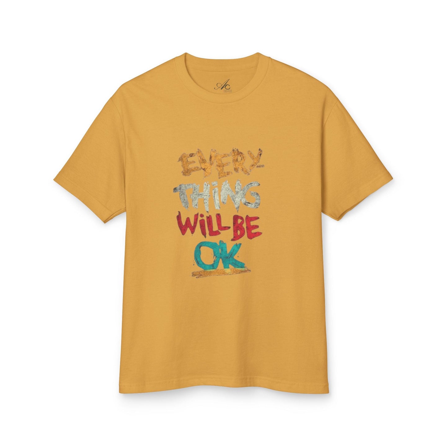 Unisex Heavyweight Tee - 'Everything Will Be OK' Inspirational Shirt, Cozy Cotton Top, Positive Quote Apparel, Gift for Friends, [...] - Metamorphosis Creations