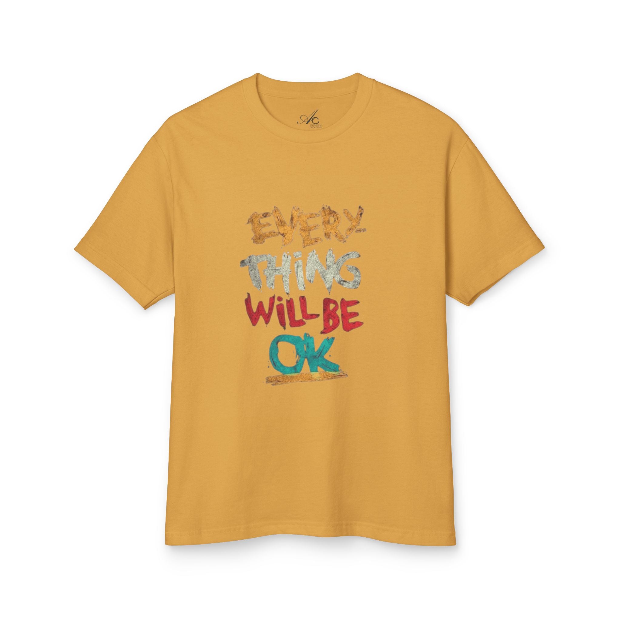 Unisex Heavyweight Tee - 'Everything Will Be OK' Inspirational Shirt, Cozy Cotton Top, Positive Quote Apparel, Gift for Friends, [...] - Metamorphosis Creations