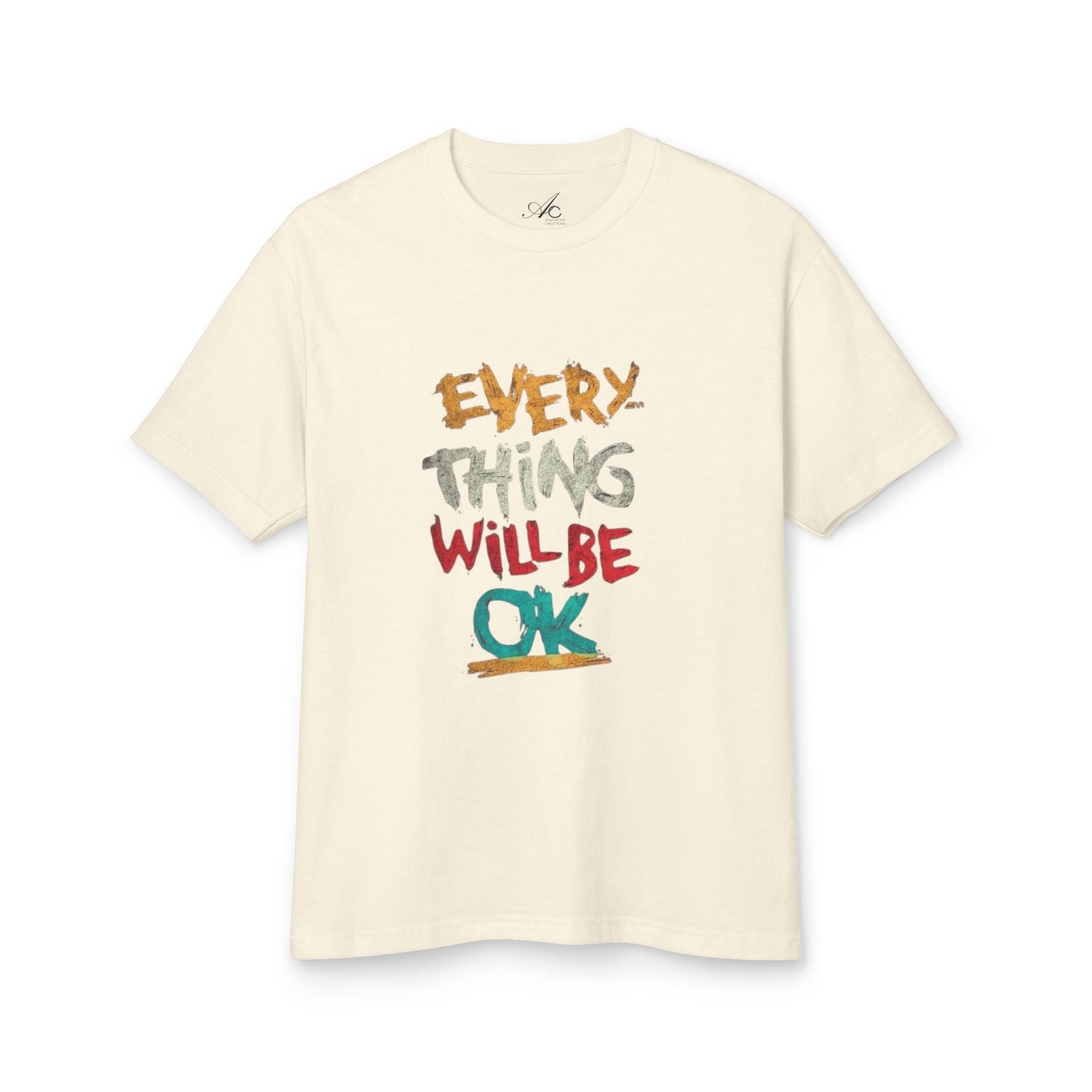 Unisex Heavyweight Tee - 'Everything Will Be OK' Inspirational Shirt, Cozy Cotton Top, Positive Quote Apparel, Gift for Friends, [...] - Metamorphosis Creations
