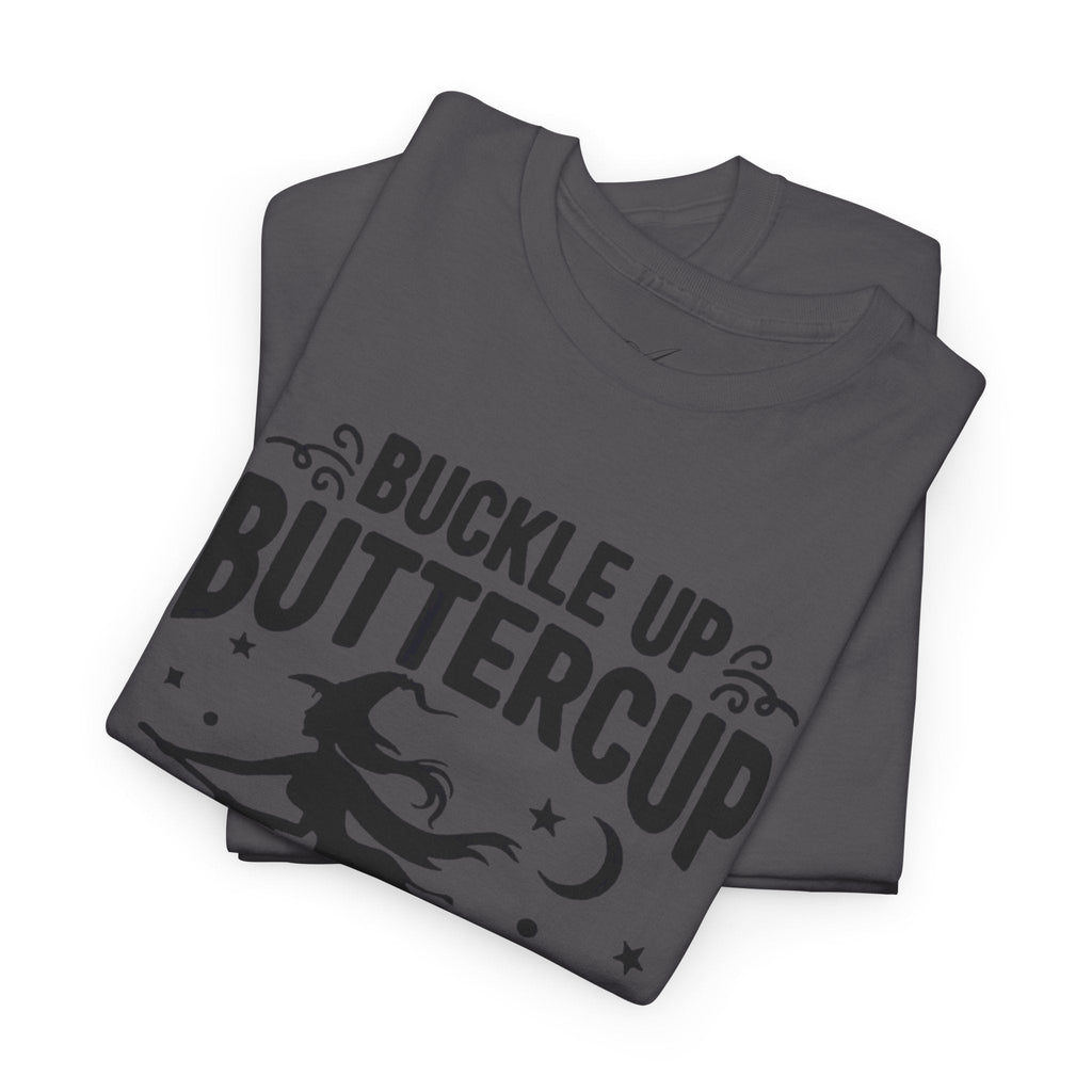 Witchy Humor Tee - Buckle Up Buttercup, Unisex Heavy Cotton Tee, Halloween Shirt, Casual Wear, Gift for Her, Funny T-Shirt - Metamorphosis Creations