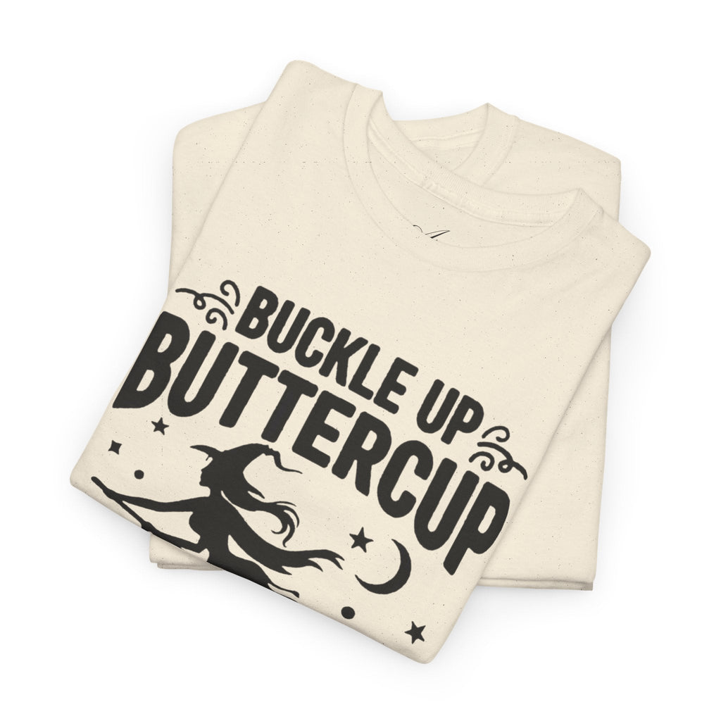 Witchy Humor Tee - Buckle Up Buttercup, Unisex Heavy Cotton Tee, Halloween Shirt, Casual Wear, Gift for Her, Funny T-Shirt - Metamorphosis Creations