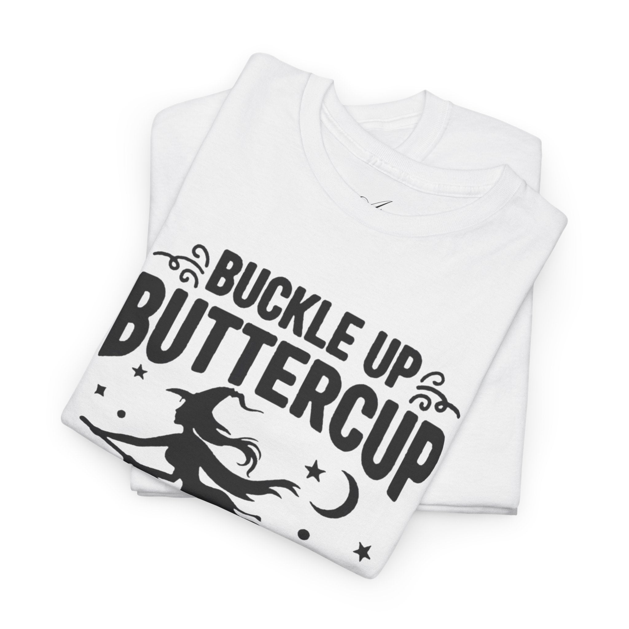 Witchy Humor Tee - Buckle Up Buttercup, Unisex Heavy Cotton Tee, Halloween Shirt, Casual Wear, Gift for Her, Funny T-Shirt - Metamorphosis Creations